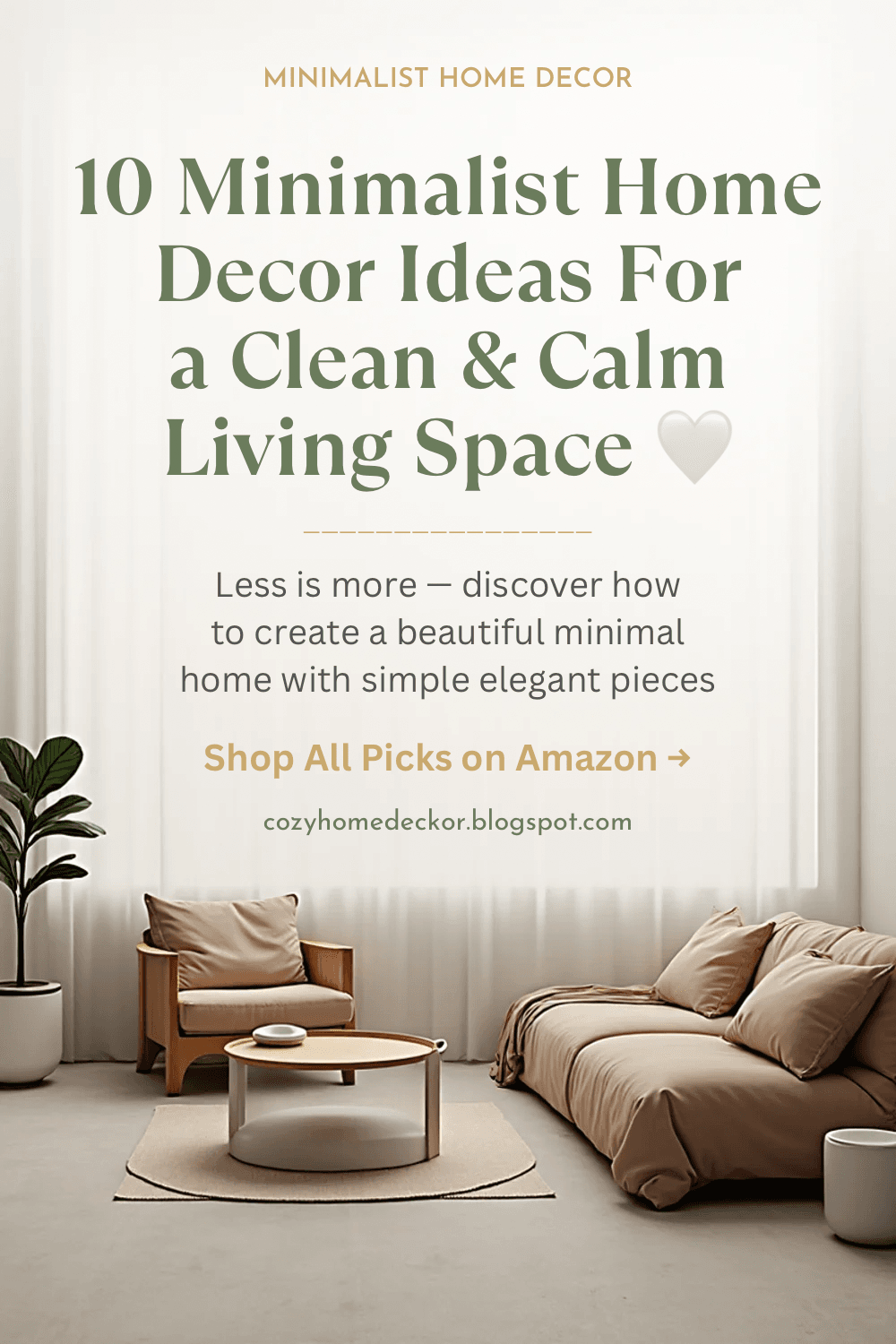 10 Minimalist Home Decor Ideas For a Clean Calm Living Space 2026 - Cozy Home Decor